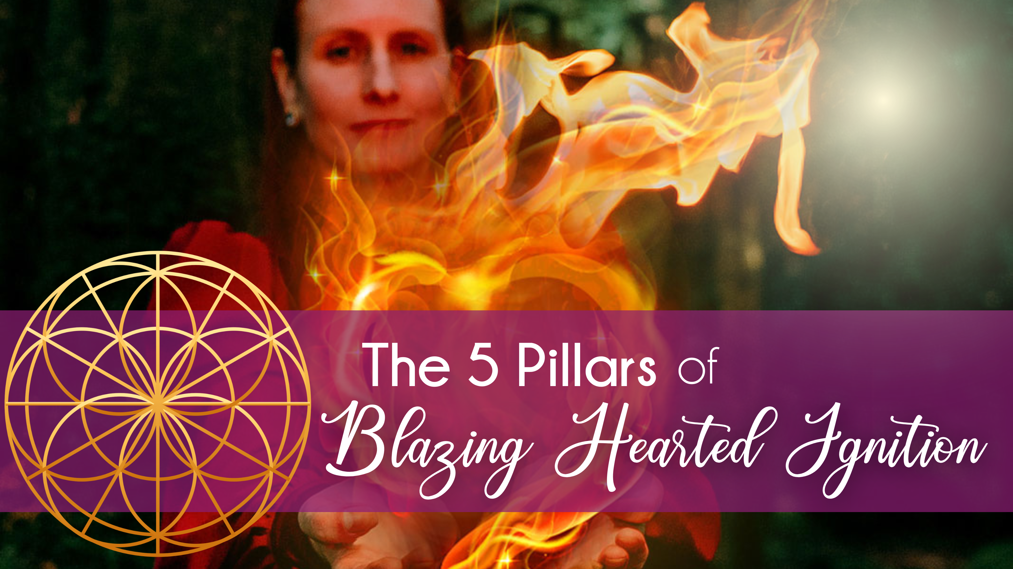 The 5 Pillars of Blazing-Hearted Ignition